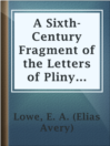 Imagen de portada para A Sixth-Century Fragment of the Letters of Pliny the Younger